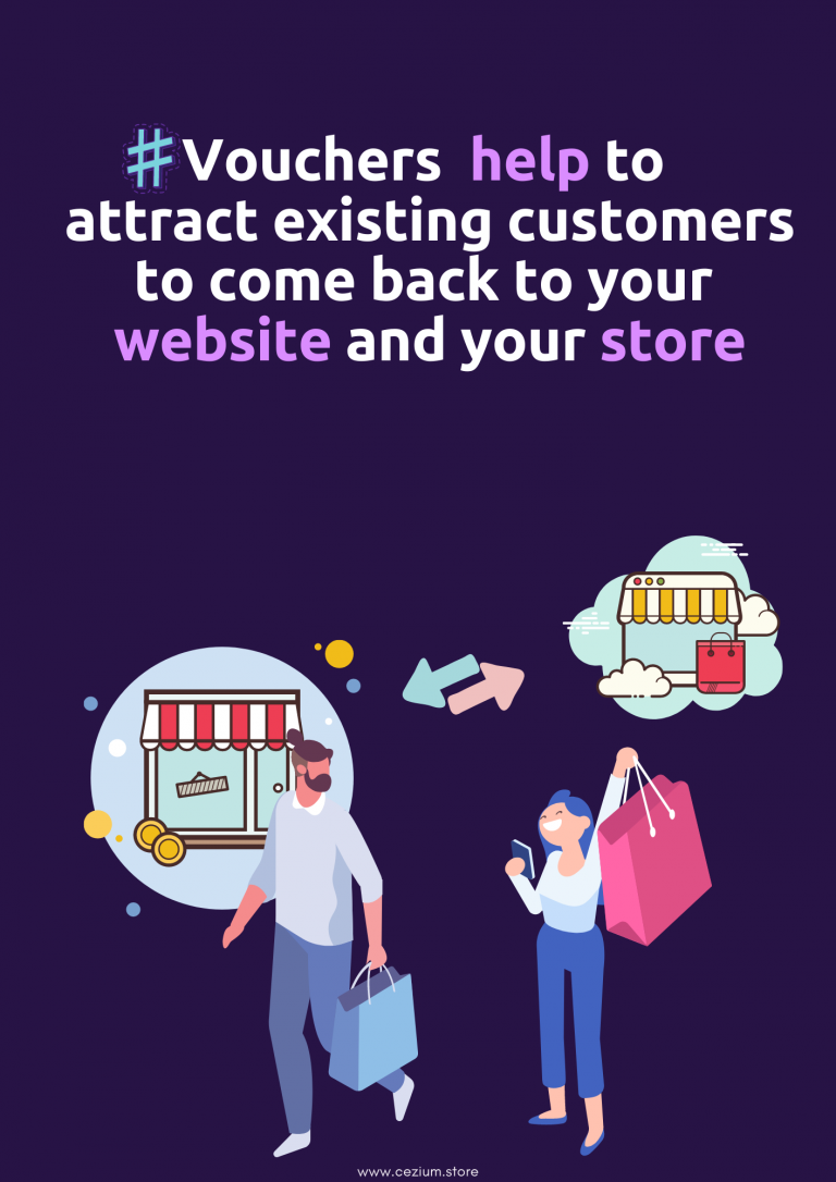 Vouchers help to attract existing customers to come back to your website and your store
